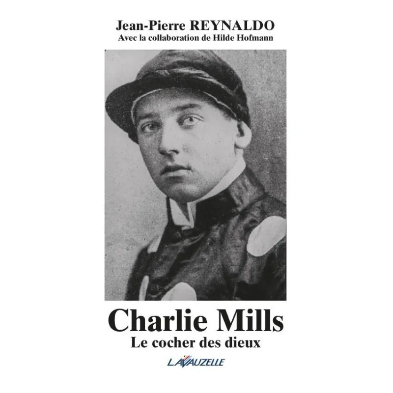 Charlie Mills, le cocher des dieux Lavauzelle - Equestra